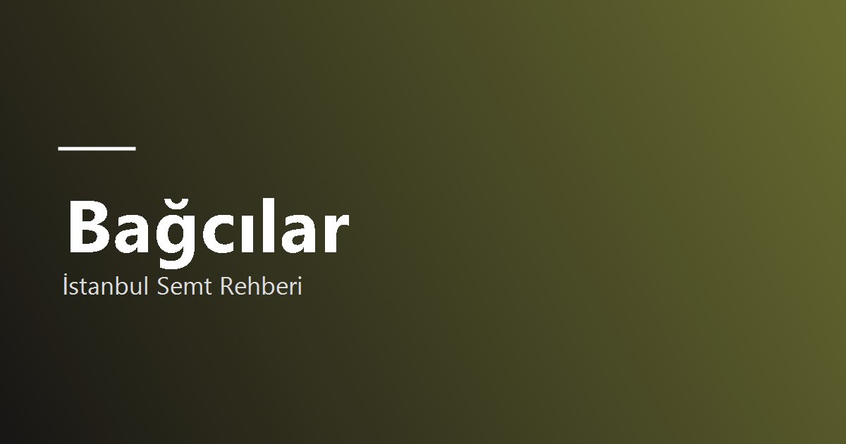 Bağcılar bölge tanıtım görseli