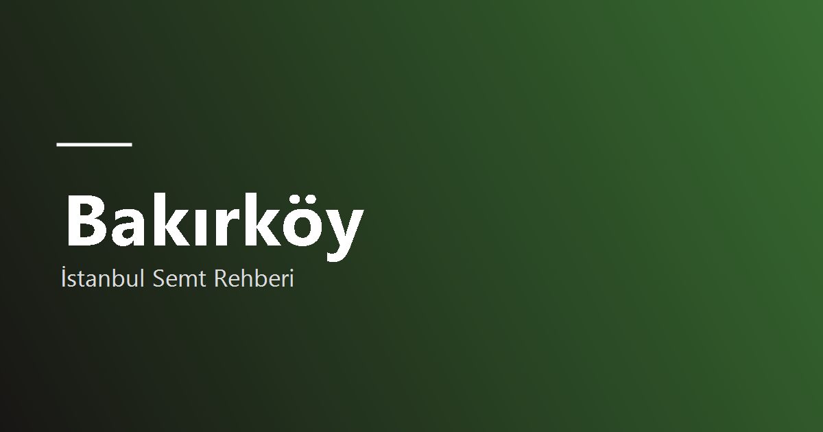 Bakırköy bölge tanıtım görseli