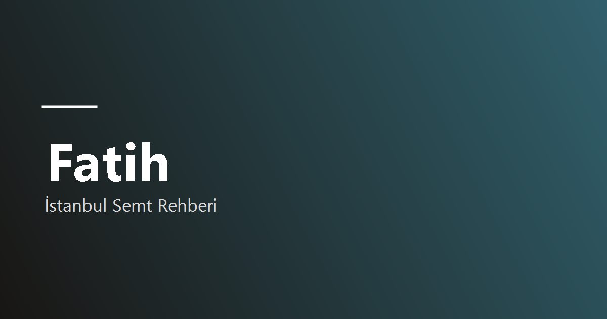 Fatih bölge tanıtım görseli